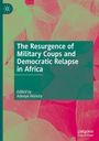 : The Resurgence of Military Coups and Democratic Relapse in Africa, Buch