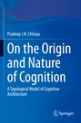 Pradeep J. N. Chhaya: On the Origin and Nature of Cognition, Buch