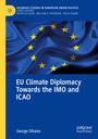 George Dikaios: EU Climate Diplomacy Towards the IMO and ICAO, Buch