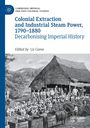 : Colonial Extraction and Industrial Steam Power, 1790-1880, Buch