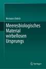 Hermann Ehrlich: Meeresbiologisches Material wirbellosen Ursprungs, Buch