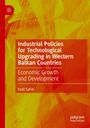 Fadil Sahiti: Industrial Policies for Technological Upgrading in Western Balkan Countries, Buch