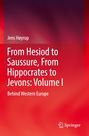 Jens Høyrup: From Hesiod to Saussure, From Hippocrates to Jevons: Volume I, Buch