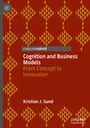 Kristian J. Sund: Cognition and Business Models, Buch