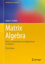 Buchtitel: Matrix Algebra. Autor: James E. Gentle. Thema: Theorie, Berechnungen und Anwendungen in der Statistik.
