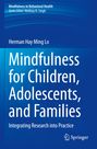 Herman Hay Ming Lo: Mindfulness for Children, Adolescents, and Families, Buch