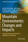 José M. García-Ruiz: Mountain Environments: Changes and Impacts, Buch