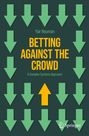 Yair Neuman: Betting Against the Crowd, Buch