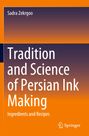 Sadra Zekrgoo: Tradition and Science of Persian Ink Making, Buch