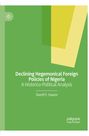 Sheriff F. Folarin: Declining Hegemonical Foreign Policies of Nigeria, Buch
