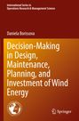 Daniela Borissova: Decision-Making in Design, Maintenance, Planning, and Investment of Wind Energy, Buch