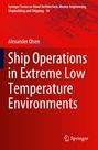 Alexander Olsen: Ship Operations in Extreme Low Temperature Environments, Buch