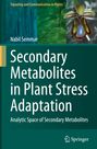 Nabil Semmar: Secondary Metabolites in Plant Stress Adaptation, Buch