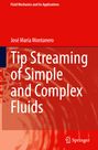 José María Montanero: Tip Streaming of Simple and Complex Fluids, Buch