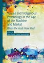 : Values and Indigenous Psychology in the Age of the Machine and Market, Buch