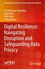 Shishir Kumar Shandilya: Digital Resilience: Navigating Disruption and Safeguarding Data Privacy, Buch