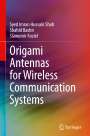 Syed Imran Hussain Shah: Origami Antennas for Wireless Communication Systems, Buch