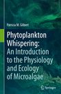 Patricia M. Glibert: Phytoplankton Whispering: An Introduction to the Physiology and Ecology of Microalgae, Buch