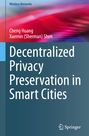 Xuemin Shen (Sherman): Decentralized Privacy Preservation in Smart Cities, Buch