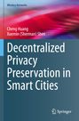 Xuemin Shen (Sherman): Decentralized Privacy Preservation in Smart Cities, Buch