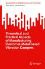 Tamás Renner: Theoretical and Practical Aspects of Manufacturing Elastomer-Metal Based Vibration Dampers, Buch