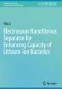 Yifu Li: Electrospun Nanofibrous Separator for Enhancing Capacity of Lithium-ion Batteries, Buch