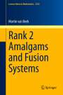 Martin van Beek: Rank 2 Amalgams and Fusion Systems, Buch