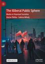 Sabina Mihelj: The Illiberal Public Sphere, Buch