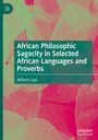 Wilfred Lajul: African Philosophic Sagacity in Selected African Languages and Proverbs, Buch