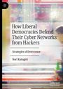 Nori Katagiri: How Liberal Democracies Defend Their Cyber Networks from Hackers, Buch