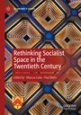 : Rethinking Socialist Space in the Twentieth Century, Buch