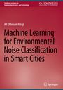 Ali Othman Albaji: Machine Learning for Environmental Noise Classification in Smart Cities, Buch