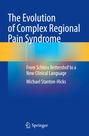 Michael Stanton-Hicks: The Evolution of Complex Regional Pain Syndrome, Buch