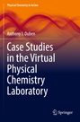 Anthony J. Duben: Case Studies in the Virtual Physical Chemistry Laboratory, Buch