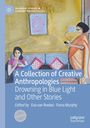 : A Collection of Creative Anthropologies, Buch