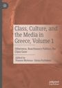 : Class, Culture, and the Media in Greece, Volume 1, Buch