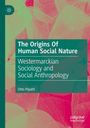 Otto Pipatti: The Origins Of Human Social Nature, Buch