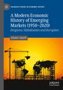 Ahmet Akarli: A Modern Economic History of Emerging Markets (1950-2020), Buch