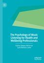Carol Barbara Lotter: The Psychology of Music Listening for Health and Wellbeing Professionals, Buch