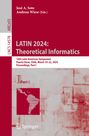 : LATIN 2024: Theoretical Informatics, Buch