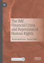 Vineeta Yadav: The IMF, Financial Crisis, and Repression of Human Rights, Buch