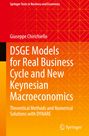 Giuseppe Chirichiello: DSGE Models for Real Business Cycle and New Keynesian Macroeconomics, Buch