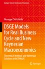 Giuseppe Chirichiello: DSGE Models for Real Business Cycle and New Keynesian Macroeconomics, Buch