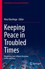 : Keeping Peace in Troubled Times, Buch
