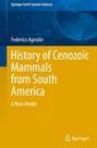 Federico Agnolin: History of Cenozoic Mammals from South America, Buch
