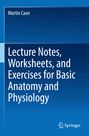Martin Caon: Lecture Notes, Worksheets, and Exercises for Basic Anatomy and Physiology, Buch