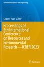 : Proceedings of 5th International Conference on Resources and Environmental Research-ICRER 2023, Buch