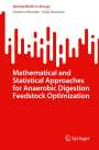 Giulia Bozzano: Mathematical and Statistical Approaches for Anaerobic Digestion Feedstock Optimization, Buch