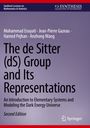 Mohammad Enayati: The de Sitter (dS) Group and Its Representations, Buch