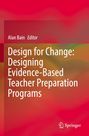 : Design for Change: Designing Evidence-Based Teacher Preparation Programs, Buch